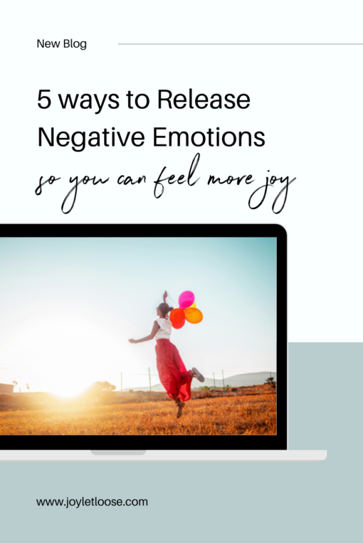 5 ways to release negative emotions so you can feel more joy